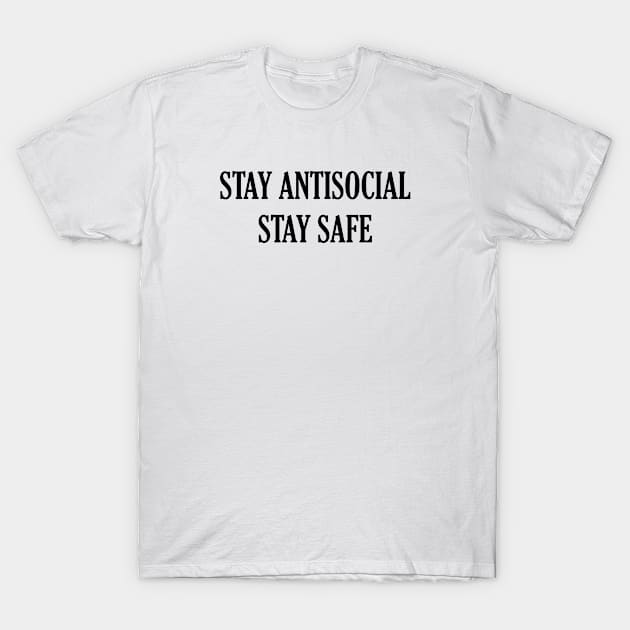 Stay Antisocial Stay Safe T-Shirt by CANVAZSHOP